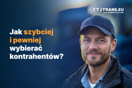 Jak wybrać kontrahenta w transporcie szybciej i pewniej?