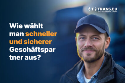 Wie können Sie sich schneller und sicherer für einen Geschäftspartner im Transport entscheiden?