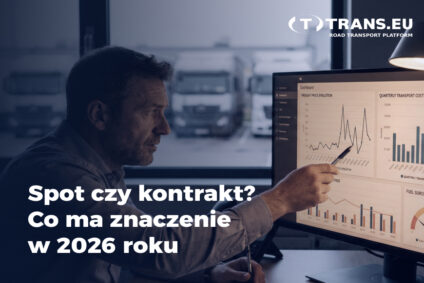 Spot vs kontrakt w 2026: co europejscy spedytorzy powinni wiedzieć